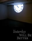 Yesterday Will be Better : Taking Memory into the Future - Book