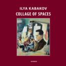 Ilya Kabakov: Collage of Spaces - Book