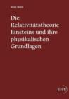 Die Relativitatstheorie Einsteins Und Ihre Physikalischen Grundlagen - Book