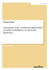Assessment of the Commercial Applicability of Artifical Intelligence in Electronic Businesses - Book