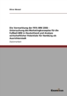 Die Vermarktung der FIFA WM 2006 - Untersuchung des Marketingkonzeptes fur die Fussball-WM in Deutschland und Analyse wirtschaftlicher Potentiale fur Hamburg als Ausrichterstadt - Book