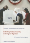 Rethinking National Identity in the Age of Migration : The Transatlantic Council on Migration - Book