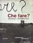 Che Fare? : Arte Povera - The Historic Years - Book