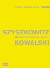 Szyskowitz-Kowalski : Architekturen von 1994-2010 - Book