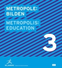 Metropole 3: Bilden / Metropolis 3: Education : Projekte fur die Zukunft der Metropole - Book