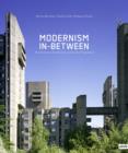 Modernism In-between : The Mediatory Architectures of Socialist Yugoslavia - Book