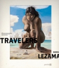 Daniel Lezama : Travelers - Book
