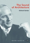 The Sound of Architecture : Eckard Gerber - Book