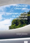 Japanese Creativity : Contemplations on Japanese Architecture - Book