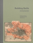 Building Berlin : Developers Who Shaped the Emerging Metropolis - Book