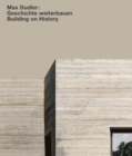 Max Dudler: Geschichte weiterbauen / Building on History - Book
