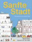 Sanfte Stadt : Planungsideen fur den urbanen Alltag - Book