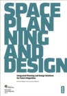 Space, Planning, and Design : Integrated Planning and Design Solutions for Future Megacities - eBook
