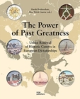 The Power of Past Greatness : Urban Renewal of Historic Centres in European Dictatorships - Book
