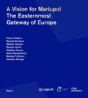 A Vision for Mariupol : The Easternmost Gateway of Europe - Book