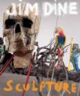 Jim Dine : Sculpture: Nightfield, Nightfields, Dayfields - Book