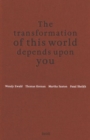 The Transformation of This World Depends Upon You : Voices from Amherst and Beyond - Book
