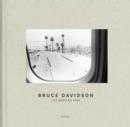 Bruce Davidson : Los Angeles 1964 - Book