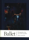 Henry Leutwyler : Ballet - Photographs of the New York City Ballet - Book
