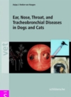 Ear, Nose, Throat and Tracheobronchial Diseases in Dogs and Cats - Book