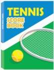 Tennis Score Book, Tennis Score Sheet : Tennis Game Record Keeper Book, Tennis Book, Tennis Score Notebook, 100 Pages - Book