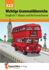 Wichtige Grammatikbereiche. Englisch 7. Klasse und fur Erwachsene : Ubungs- und Trainingsbuch mit Losungen fur das 3. Englischjahr - eBook