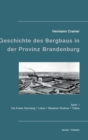 Beitrage zur Geschichte des Bergbaus in der Provinz Brandenburg : Band I, Die Kreise Sternberg, Lebus, Beeskow-Storkow und Teltow - Book