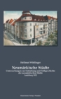 Neumarkische Stadte : Untersuchungen zur Entstehung und Fruhgeschichte der neumarkischen Stadte, Landsberg 1932 - Book