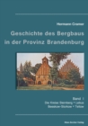 Beitrage zur Geschichte des Bergbaus in der Provinz Brandenburg, Band I : Die Kreise Sternberg, Lebus, Beeskow-Storkow und Teltow - Book