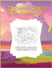 The Lost World of the DINOSAURUS : Coloring book, Activity Book for Children, 25 Dinosaurus Coloring Designs, Ages 2-4, 4-8. Easy, large picture for coloring with uique dinosaurus. Great Gift for Boys - Book