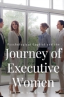 Psychological Capital and the Journey of Executive Women - Book