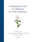 A Woman's Life in Service of the Eternal - Book