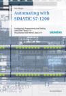 Automating with SIMATIC S7-1200 : Configuring, Programming and Testing with STEP 7 Basic. Visualization with WinCC Basic - Book