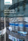 Automating with SIMATIC : Hardware and Software, Configuration and Programming, Data Communication, Operator Control and Monitoring - Book