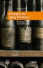 Managing the Aging Workforce : Challenges and Solutions - eBook