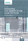 Automating with SIMATIC S7-300 inside TIA Portal : Configuring, Programming and Testing with STEP 7 Professional - eBook