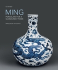 Ming : Porcelain for a Globalised Trade - Book