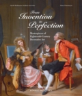 From Invention to Perfection : Masterpieces of Eighteenth Century Decorative Art - Book