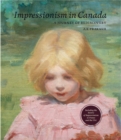 Impressionism in Canada : A Journey of Rediscovery - Book