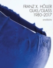 Franz X Holler : Glass 1980-2017 - Book