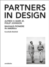 Partners In Design : Alfred H. Barr Jr. und Philip Johnson. Bauhaus-Pioniere in Amerika - Book