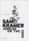 Sam Kramer : Jeweler on the Edge - Book