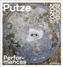 Thomas Putze : Performances 2000–2020 - Book