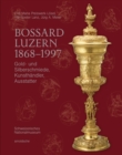 Bossard Luzern 1868–1997 : Gold- und Silberschmiede, Kunsthandler, Ausstatter - Book
