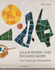 Julius Bissier und Richard Bampi : Das Freiburger Keramikbild - Book