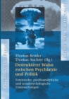Destruktiver Wahn Zwischen Psychiatrie Und Politik - Book