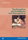 Psychoanalyse ALS Erzahlkunst Und Therapieform - Book