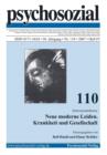 Psychosozial 110 : Neue Moderne Leiden. Krankheit Und Gesellschaft - Book
