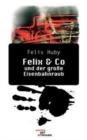 Felix & Co Und Der Groe Eisenbahnraub. - Book