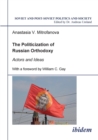 The Politicization of Russian Orthodoxy. Actors and Ideas - Book